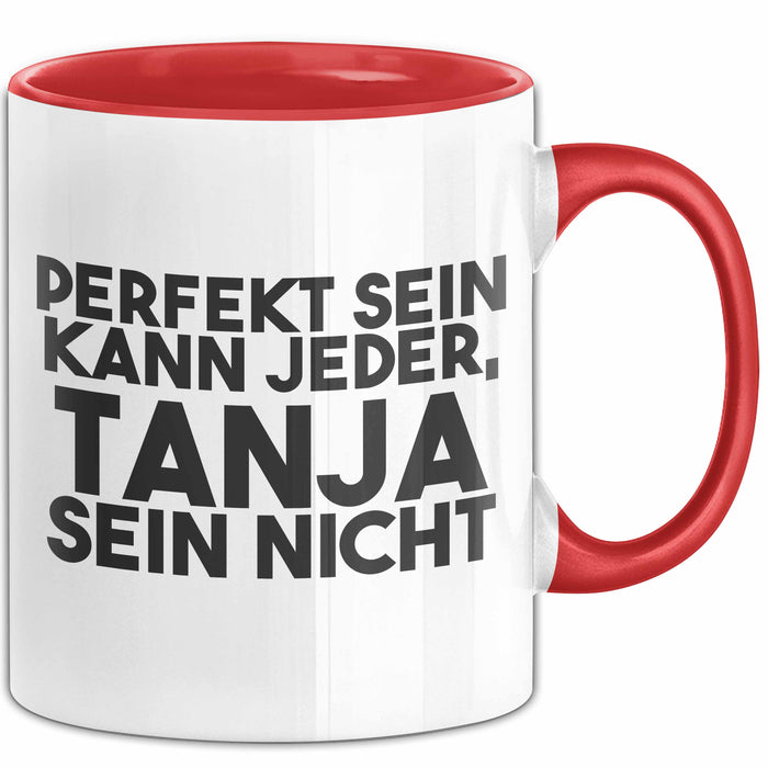 Tanja Tasse Perfekt Sein Kann Jeder, Tanja Sein Nicht Geschenk