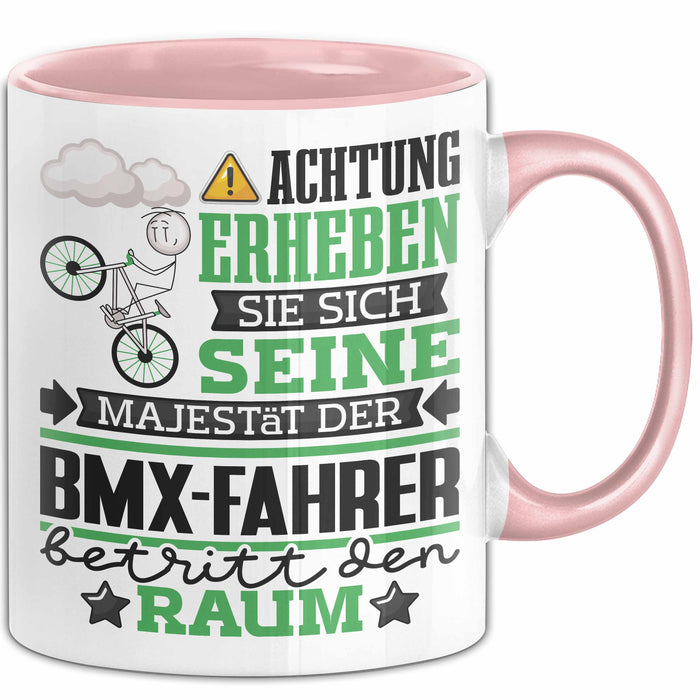 BMX-Fahrer Geschenk Tasse Lustiger Spruch Erheben Sie Sich Der BMX-Fahrer Betritt den Raum Rosa Trendation
