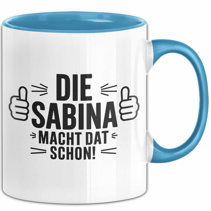 Sabina Tasse Geschenk Die Sabina Macht Dat Schon Geschenkidee Becher mit Name Blau Trendation