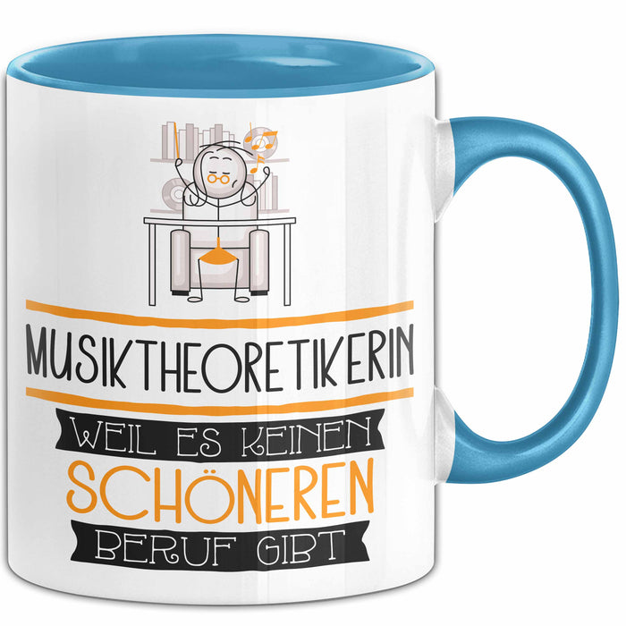 Musiktheoretikerin Weil Es Keinen Schöneren Beruf Gibt Tasse Geschenk für Eine Musiktheoretikerin Lustig Blau Trendation