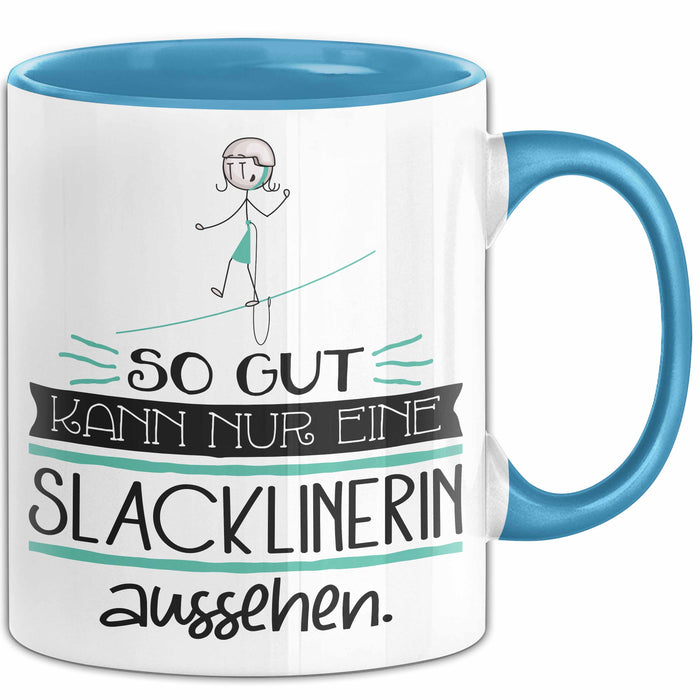 Slacklinerin Geschenk Tasse So Gut Kann Nur Eine Slacklinerin Aussehen Geschenkidee Geburtstag Weihnachten Lustig Blau Trendation