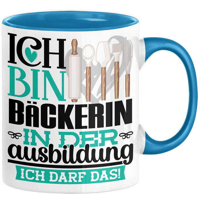 Bäckerin Ausbildung Start Geschenk Tasse Ich Bin Bäckerin In Der Ausbildung Ich Darf Das Kaffee-Becher Geschenkidee Blau Trendation