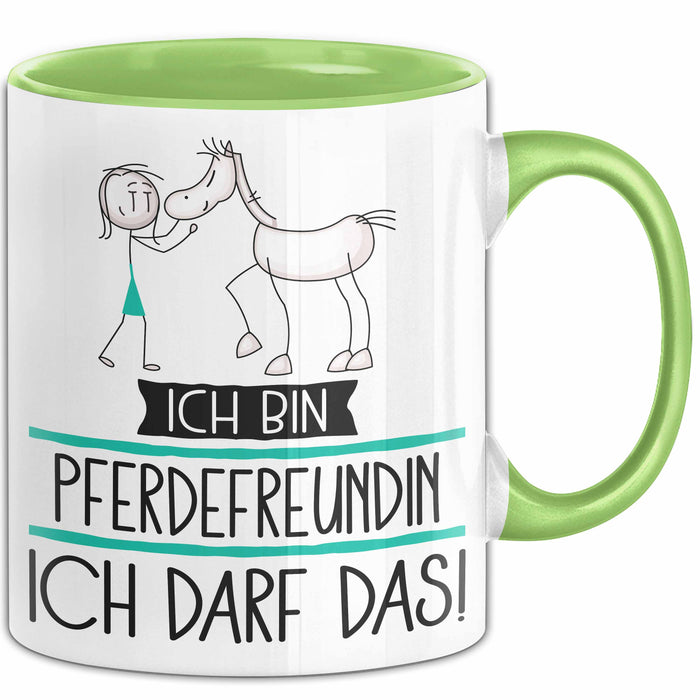 Geschenk für Pferdefreundin Tasse Lustige Geschenkidee Geburtstag Ich Bin Pferdefreundin Ich Darf Das Grün Trendation