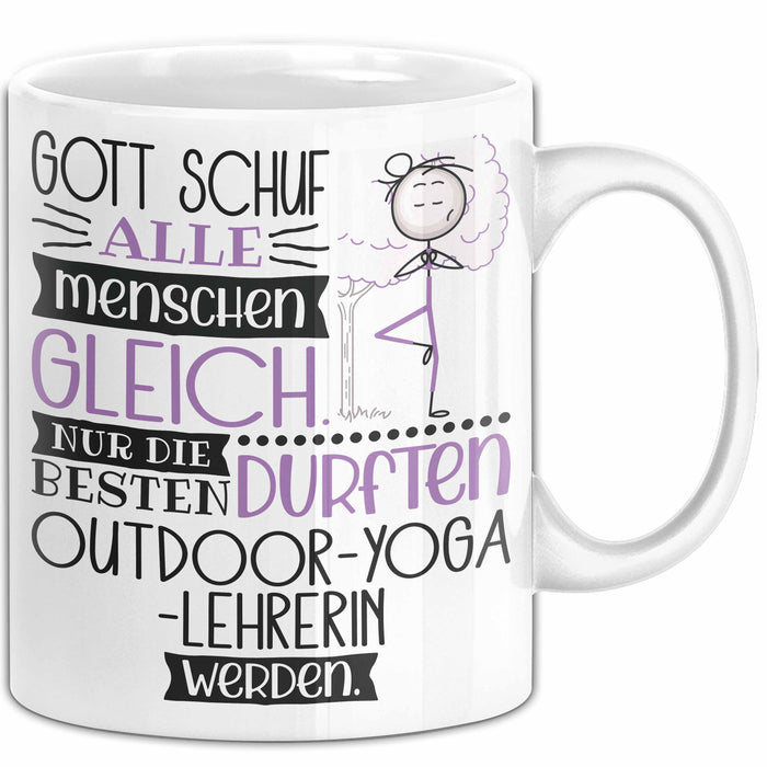 Outdoor-Yoga-Lehrerin Geschenk Becher Tasse Gott Schuf Alle Menschen Gleich Nur Die Besten Durfeten Outdoor-Yoga-Lehrerin Werden Geschenkidee Lustig Weiß Trendation