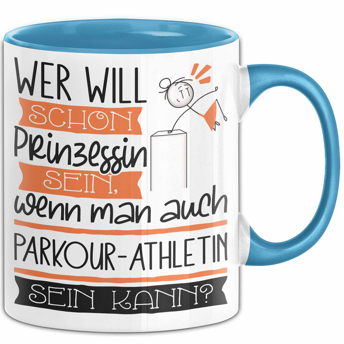 Parkour-Athletin Tasse Geschenk Spruch Wer Will Schon Prinzessin Sein Wenn Man Auch Parkour-Athletin Sein Kann Blau Trendation