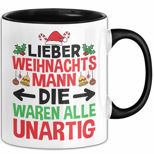 Weihnachten Tasse Geschenk Lieber Weihnachtsmann Die Waren Alle Unartig Geschenkidee Xmas Kaffee-Becher Trendation