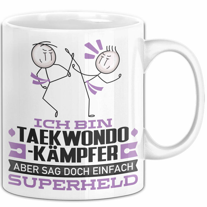 Taekwondo-Kämpfer Geschenk Tasse Ich Bin Taekwondo-Kämpfer Aber Sag Doch Einfach Superheld Lustige Geschenkdiee für Taekwondo-Kämpfer Kaffee-Becher Weiß Trendation