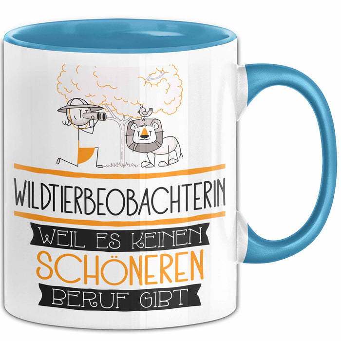 Wildtierbeobachterin Weil Es Keinen Schöneren Beruf Gibt Tasse Geschenk für Eine Wildtierbeobachterin Lustig Blau Trendation