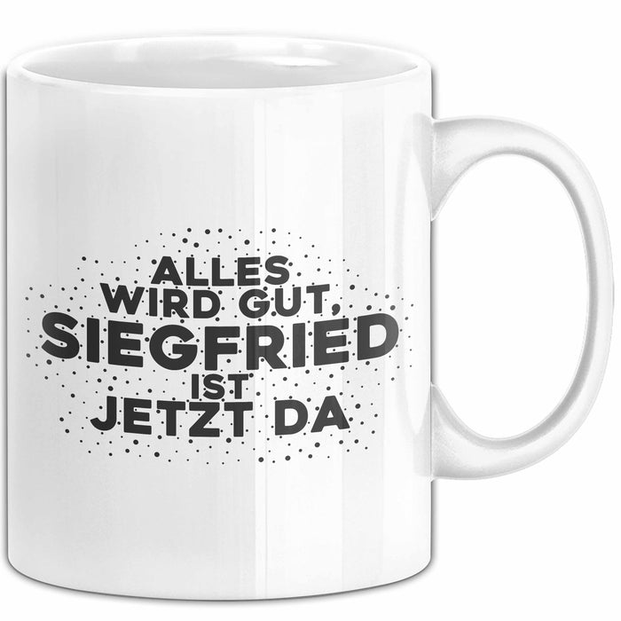 Siegfried Tasse Alles Wird Gut, Siegfried Ist Jetzt Da Geschenk
