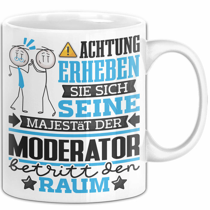 Moderator Geschenk Tasse Lustiger Spruch Erheben Sie Sich Der Moderator Betritt den Raum Weiß Trendation