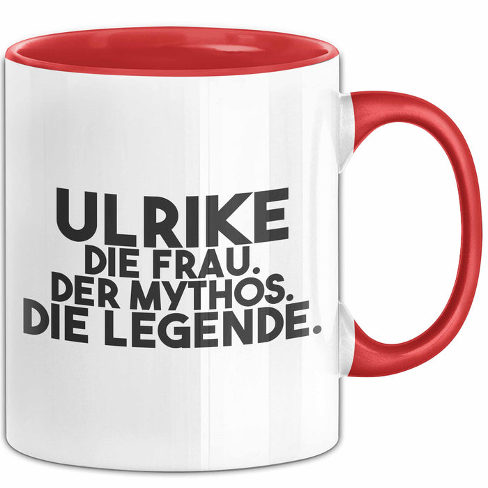 Ulrike Tasse Ulrike – Die Frau. Der Mythos. Die Legende. Geschenk Rot Trendation