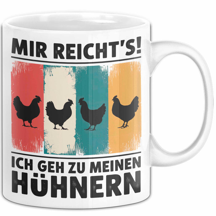 Huhn Tier Bauer Tasse Becher Geschenk Lustige Geschenkidee Spruch Mir Reichts Ich Geh Zu Meinen Hühnern Weiß Trendation