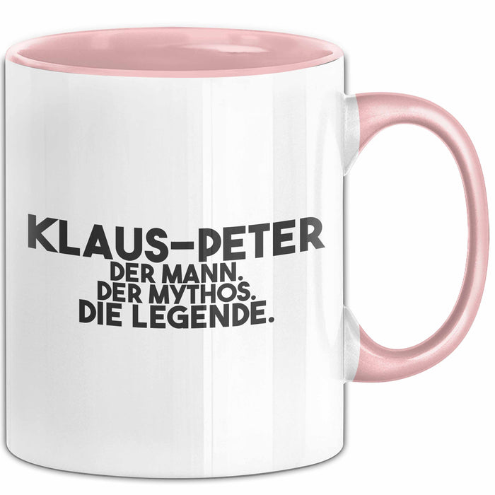 Klaus-Peter Tasse Klaus-Peter – Der Mann. Der Mythos. Die Legende. Geschenk