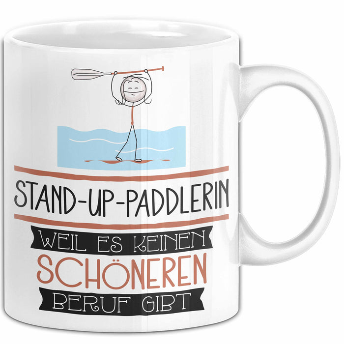 Stand-Up-Paddlerin Weil Es Keinen Schöneren Beruf Gibt Tasse Geschenk für Eine Stand-Up-Paddlerin Lustig Weiß Trendation