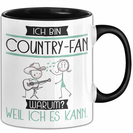 Country-Fan Tasse Geschenk Ich Bin Country-Fan Warum Weil Ich Es Kann Geschenkidee Geburtstag Trendation