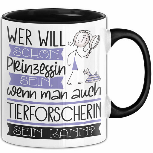 Tierforscherin Tasse Geschenk Spruch Wer Will Schon Prinzessin Sein Wenn Man Auch Tierforscherin Sein Kann Trendation