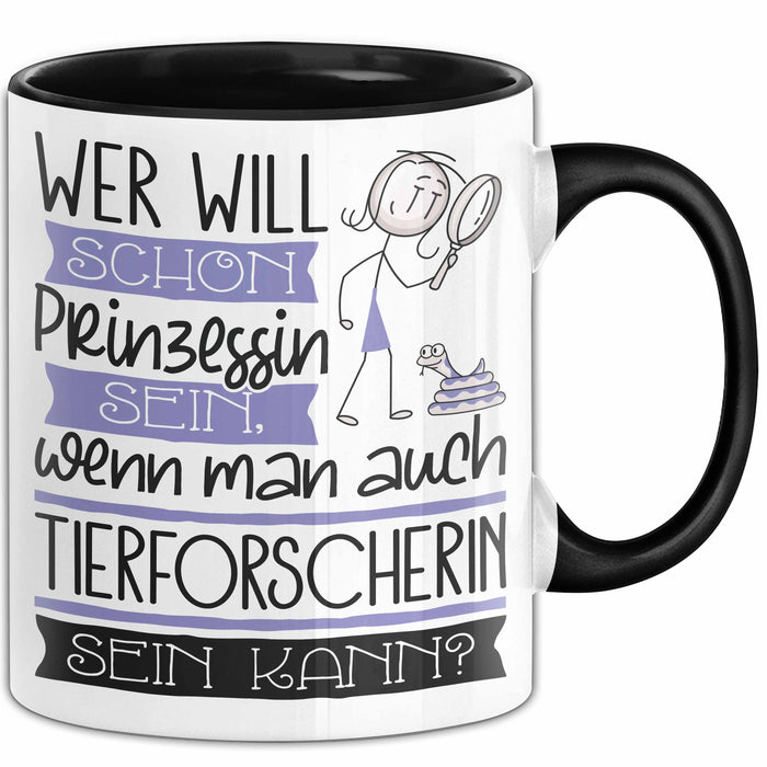 Tierforscherin Tasse Geschenk Spruch Wer Will Schon Prinzessin Sein Wenn Man Auch Tierforscherin Sein Kann Trendation