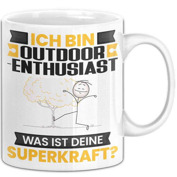 Outdoor-Enthusiast Tasse Geschenk für Outdoor-Enthusiast Geburtstag Lustiger Spruch Kaffee-Becher Was Ist Deine Superkraft Weiß Trendation