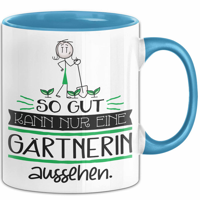Gärtnerin Geschenk Tasse So Gut Kann Nur Eine Gärtnerin Aussehen Geschenkidee Geburtstag Weihnachten Lustig Blau Trendation