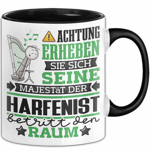 Harfenist Geschenk Tasse Lustiger Spruch Erheben Sie Sich Der Harfenist Betritt den Raum Schwarz Trendation