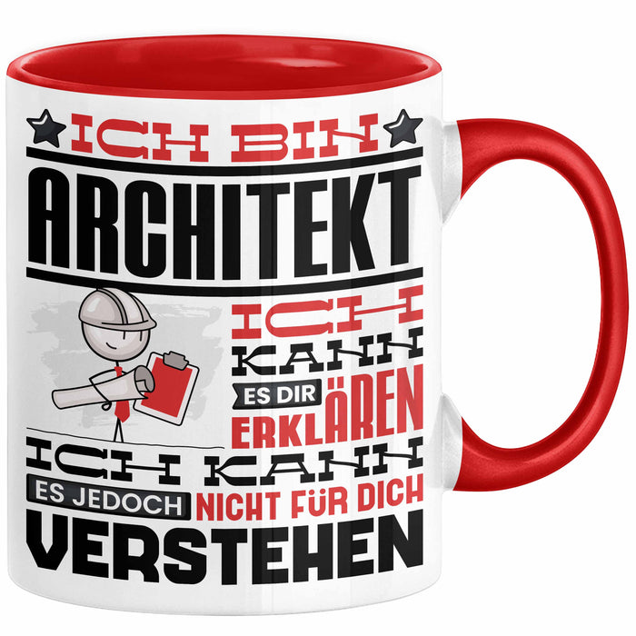 Architekt Geschenk Tasse Geschenkidee für Architekt Geburtstag Lustiger Spruch Ich Bin Architekt Ich Kann Es Dir Erklären Aber Nicht Für Dich Verstehen Funny Rot Trendation