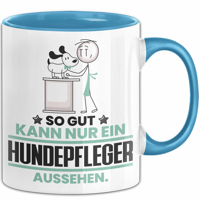 Hundepfleger Geschenk Tasse So Gut Kann Nur Ein Hundepfleger Aussehen Geschenkidee Kaffee-Becher Blau Trendation