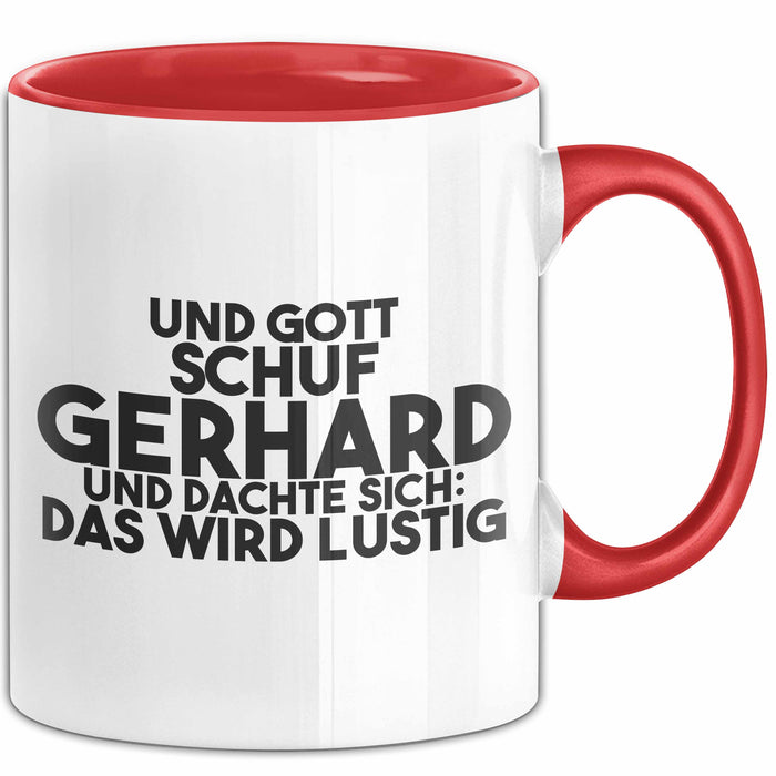 Gerhard Tasse Und Gott Schuf Gerhard Und Dachte Sich: Das Wird Lustig