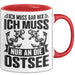 Ostsee-Liebhaber Tasse Geschenk Ich Muss Gar Nix Ich Muss Nur An Die Ostsee Rot Trendation