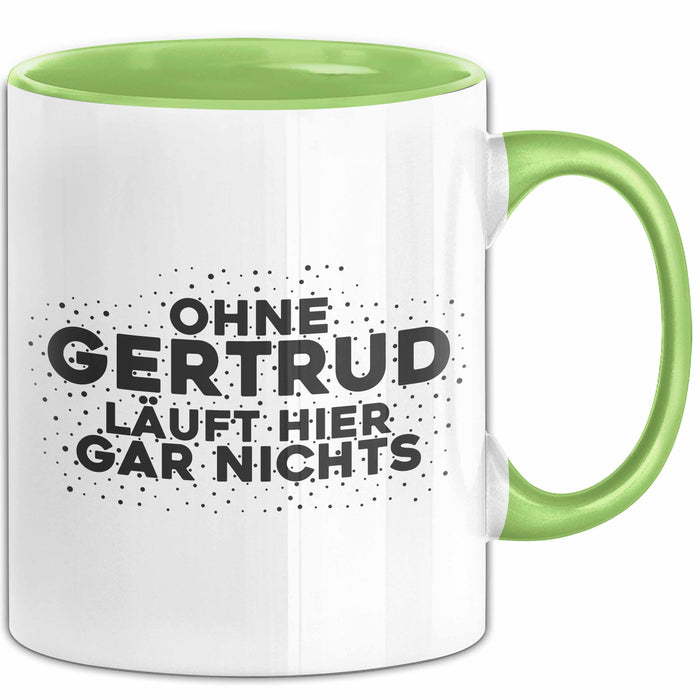 Gertrud Tasse Ohne Gertrud Laeuft Hier Gar Nichts Geschenk