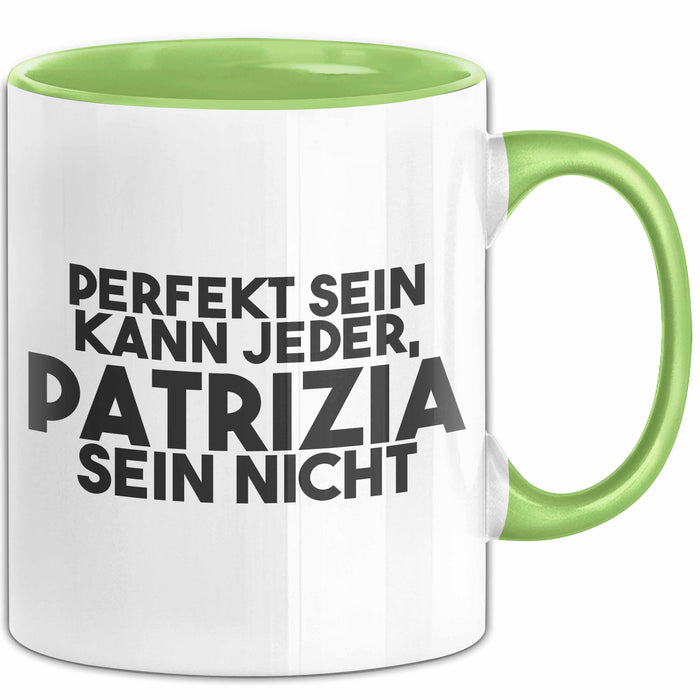 Patrizia Tasse Perfekt Sein Kann Jeder, Patrizia Sein Nicht Geschenk Grün Trendation