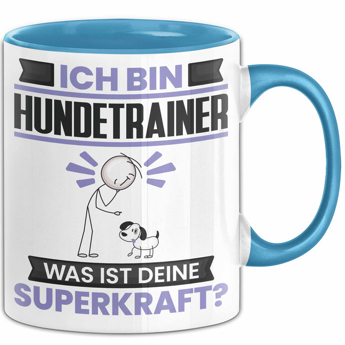 Hundetrainer Tasse Geschenk für Hundetrainer Geburtstag Lustiger Spruch Kaffee-Becher Was Ist Deine Superkraft Blau Trendation