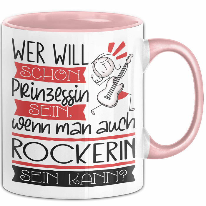 Rockerin Tasse Geschenk Spruch Wer Will Schon Prinzessin Sein Wenn Man Auch Rockerin Sein Kann Rosa Trendation