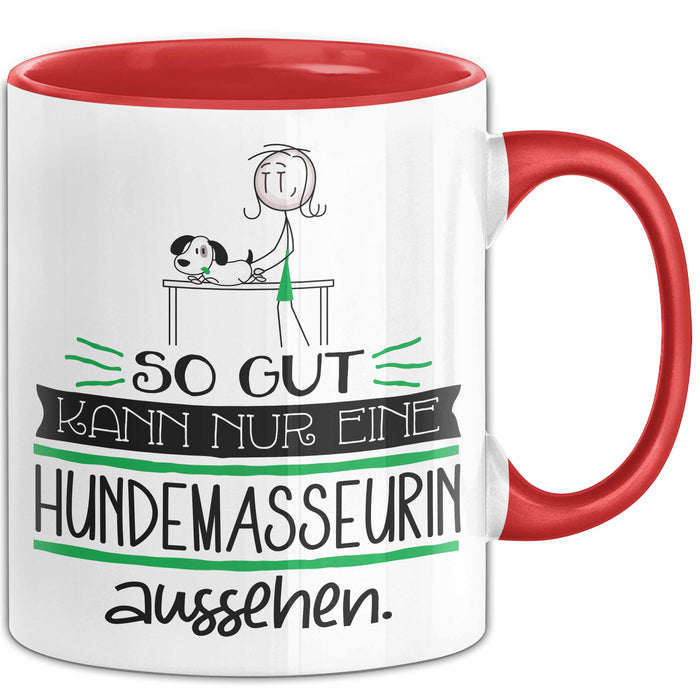 Hundemasseurin Geschenk Tasse So Gut Kann Nur Eine Hundemasseurin Aussehen Geschenkidee Geburtstag Weihnachten Lustig Rot Trendation