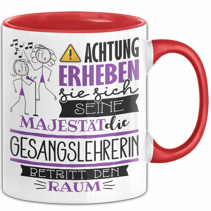 Gesangslehrerin Tasse Geschenk Lustiger Spruch Bitte Erheben Sie Sich Seine Majestät Die Gesangslehrerin Betritt Den Raum Rot Trendation