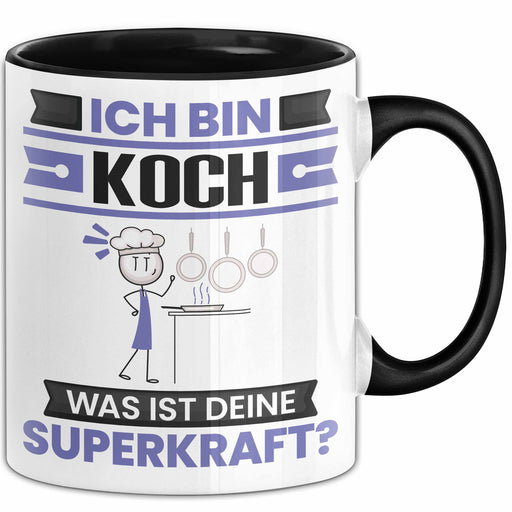 Koch Tasse Geschenk für Koch Geburtstag Lustiger Spruch Kaffee-Becher Was Ist Deine Superkraft Schwarz Trendation