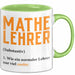 Mathematiklehrer Unterricht Tasse Geschenk Lustige Geschenkidee Spruch Mathe Lehrer Grün Trendation