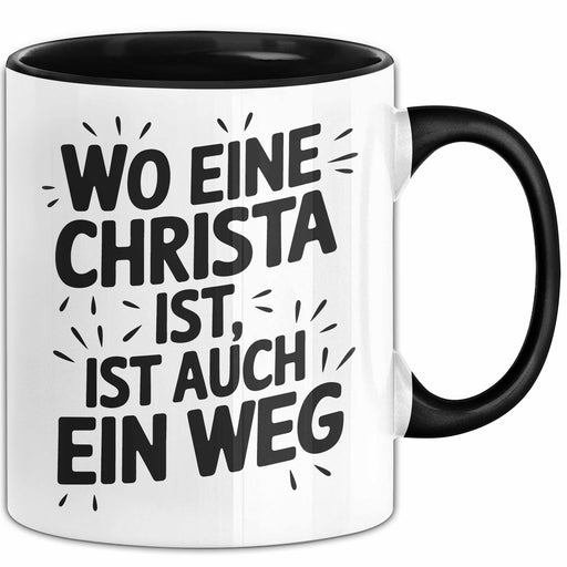 Christa Tasse Geschenk Wo Eine Christa Ist Ist Auch Ein Weg Geschenkidee Becher mit Name Schwarz Trendation
