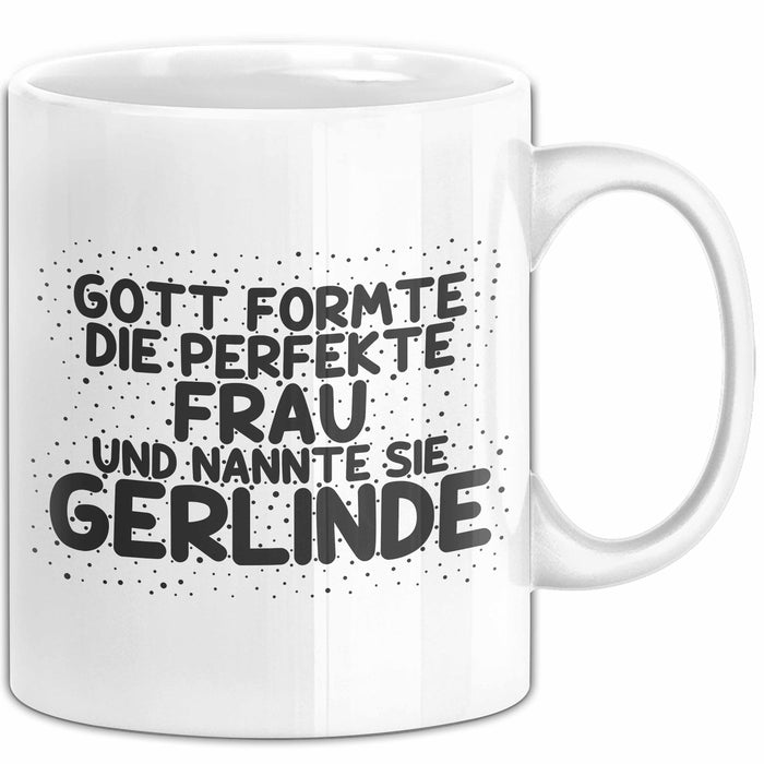 Gerlinde Tasse Gott Formte Die Perfekte Frau Und Nannte Sie Gerlinde