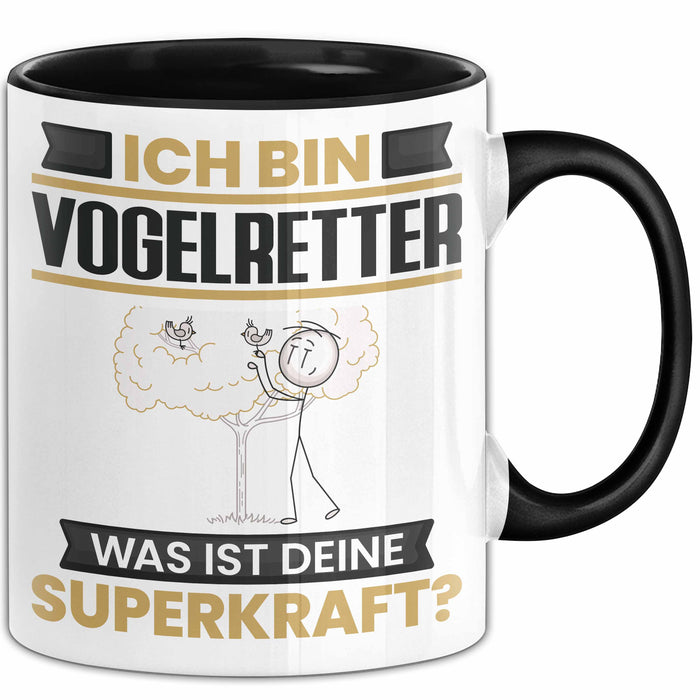 Vogelretter Tasse Geschenk für Vogelretter Geburtstag Lustiger Spruch Kaffee-Becher Was Ist Deine Superkraft Schwarz Trendation
