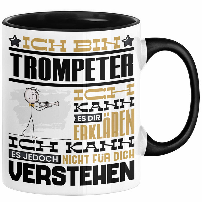 Trompeter Geschenk Tasse Geschenkidee für Trompeter Geburtstag Lustig Ich Bin Trompeter Ich Kann Es Dir Erklären Aber Nicht Für Dich Verstehen Schwarz Trendation