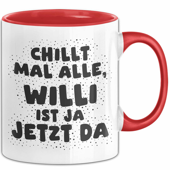 Willi Tasse Chillt Mal Alle, Willi Ist Ja Jetzt Da Geschenk