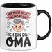 Oma Großmutter Tasse Becher Geschenk Lustige Geschenkidee Spruch Ich Muss Nicht Nein Sagen Ich Bin Die Oma Trendation