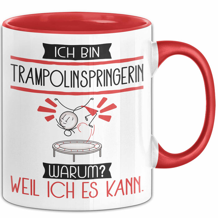 Trampolinspringerin Tasse Geschenk Ich Bin Trampolinspringerin Warum Weil Ich Es Kann Geschenkidee Geburtstag Rot Trendation