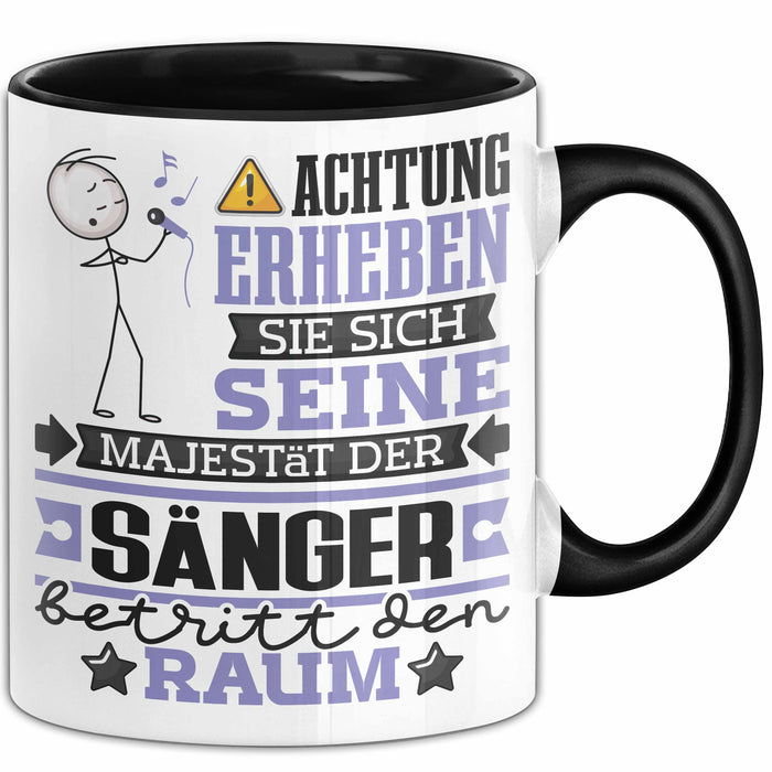 Sänger Geschenk Tasse Lustiger Spruch Erheben Sie Sich Der Sänger Betritt den Raum Schwarz Trendation