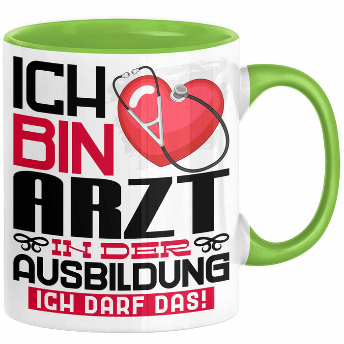 Arzt Ausbildung Tasse Geschenk Ich Bin Arzt In Der Ausbildung Ich Darf Das Geschenkidee Spruch Grün Trendation