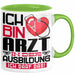 Arzt Ausbildung Tasse Geschenk Ich Bin Arzt In Der Ausbildung Ich Darf Das Geschenkidee Spruch Grün Trendation