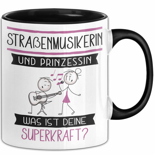 Straßenmusikerin Und Prinzessin Tasse Geschenk Für Eine Straßenmusikerin Geburtstag Was Ist Deine Superkraft Trendation