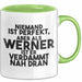Werner Tasse Niemand Ist Perfekt, Aber Als Werner Ist Er Verdammt Nah Dran Grün Trendation