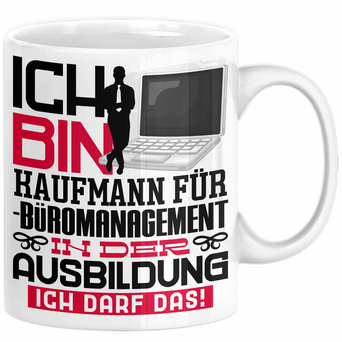 Kaufmann für Büromanagement Ausbildung Tasse Geschenk Ich Bin Kaufmann für Büromanagement In Der Ausbildung Ich Darf Das Geschenkidee Spruch Weiß Trendation