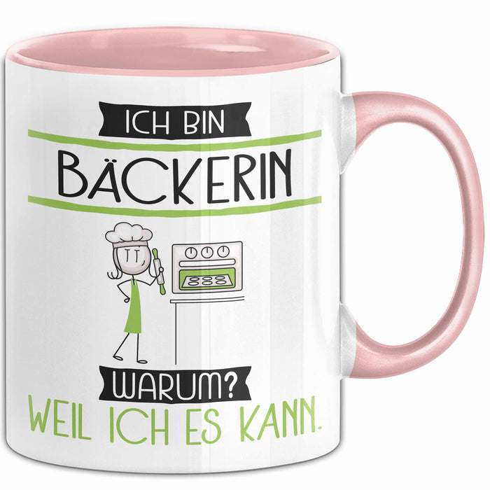 Bäckerin Tasse Geschenk Ich Bin Bäckerin Warum Weil Ich Es Kann Geschenkidee Geburtstag Rosa Trendation